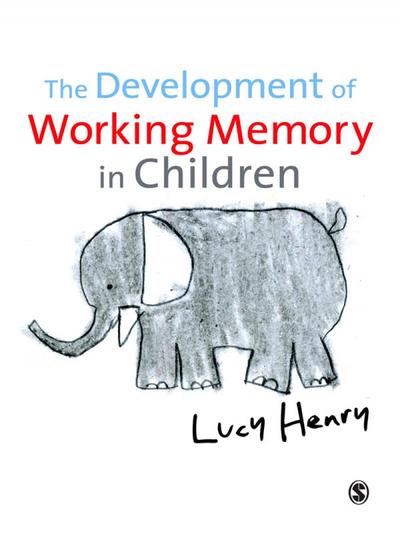 The Development of Working Memory in Children, SAGE Publications, eBook ...