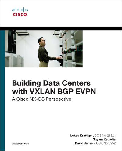 Building Data Centers with VXLAN BGP EVPN A Cisco NX-OS Perspective ...
