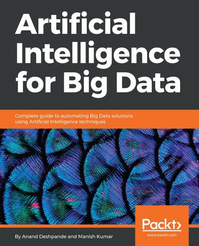 Artificial Intelligence for Big Data, Packt, eBook, PDF - BUKU