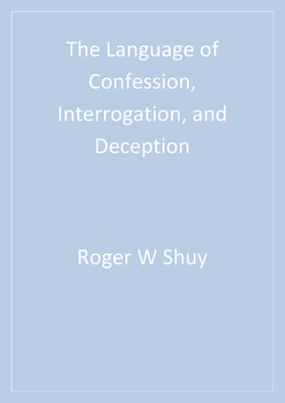 The Language of Confession, Interrogation, and Deception, SAGE ...