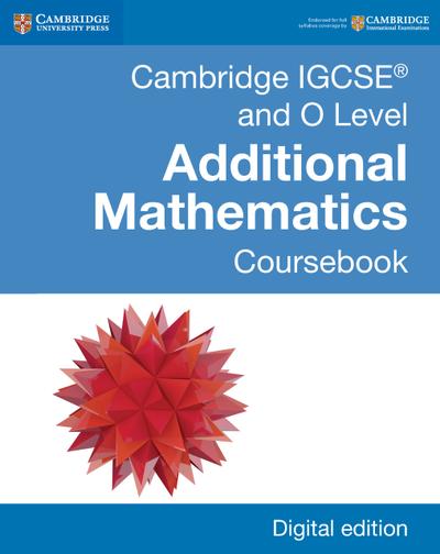 Cambridge IGCSE® and O Level Additional Mathematics Digital Edition ...