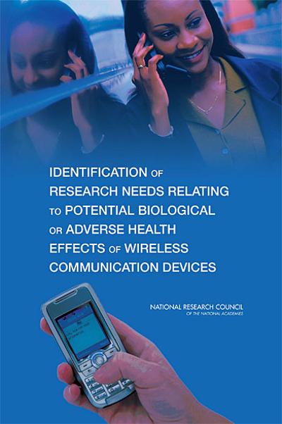 References, Identification of Research Needs Relating to Potential  Biological or Adverse Health Effects of Wireless Communication Devices