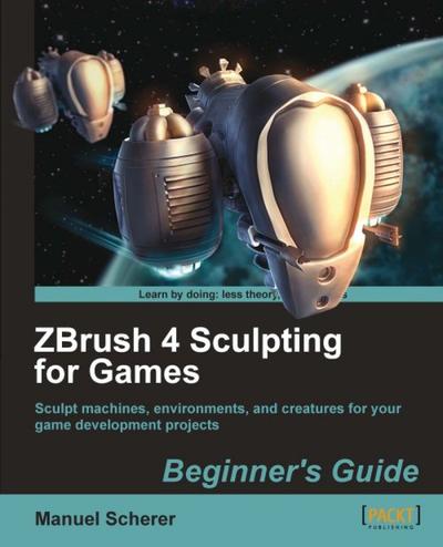 packt zbrush 4 sculpting for games