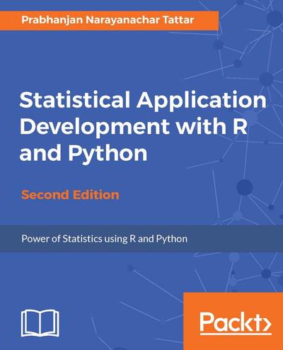 Statistical Application Development with R and Python , Packt, eBook ...