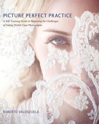 Picture Perfect Practice A Self-Training Guide to Mastering the ...