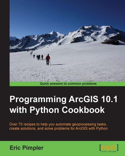 Programming ArcGIS 10.1 with Python Cookbook, Packt, eBook, PDF - BUKU
