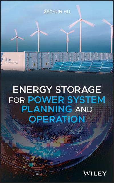 Energy Storage for Power System Planning and Operation, Wiley, eBook ...