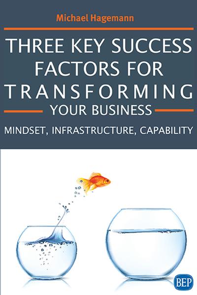 Three Key Success Factors for Transforming Your Business, Business ...