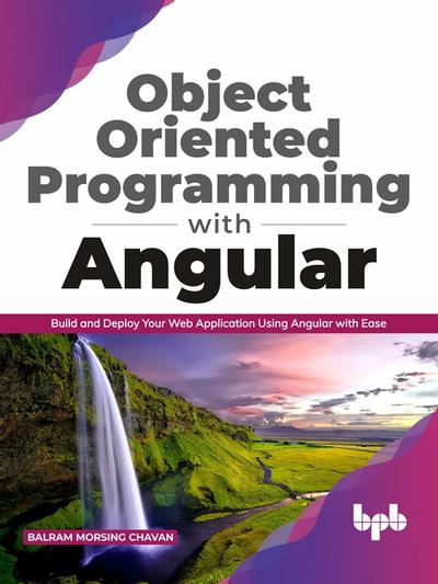 Object Oriented Programming with Angular, BPB Publications, eBook, PDF ...