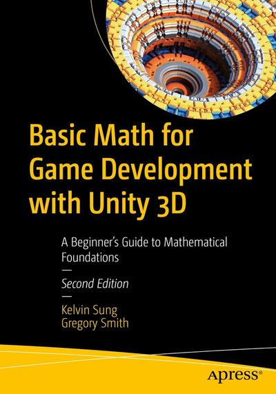 Basic Math for Game Development with Unity 3D A Beginner's Guide to ...