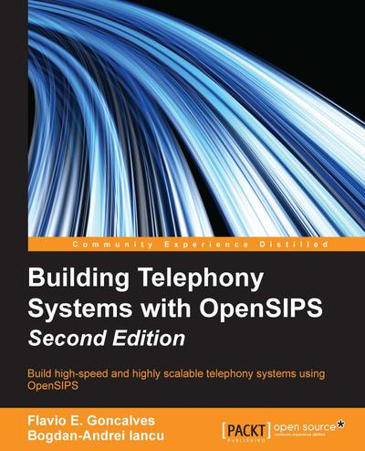 Building Telephony Systems with OpenSIPS , Packt, eBook, PDF - BUKU
