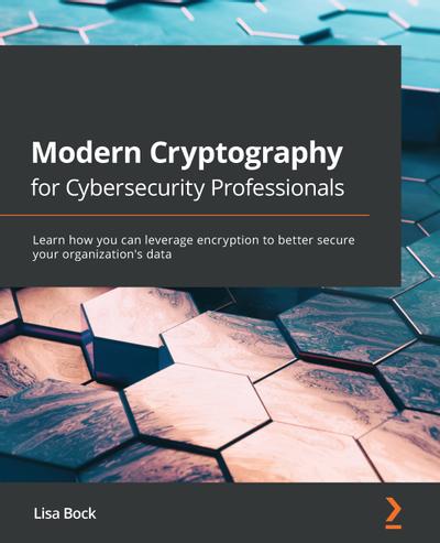 Modern Cryptography for Cybersecurity Professionals, Packt, eBook 