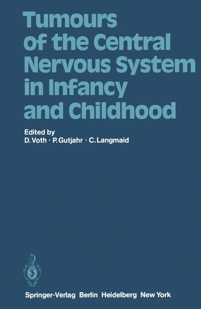 Tumours of the Central Nervous System in Infancy and Childhood ...