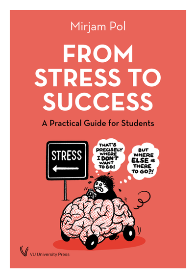 From stress to success: A practical guide for students, VU
