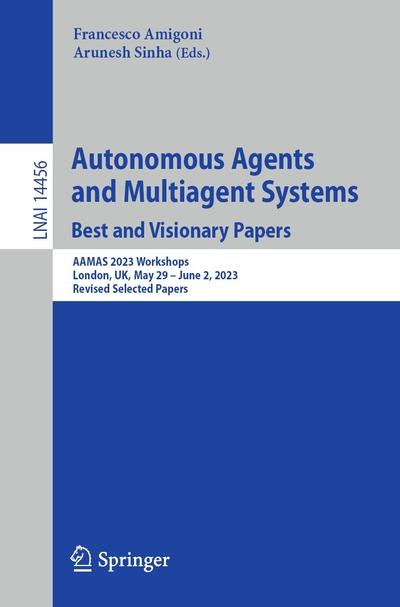 Autonomous Agents and Multiagent Systems. Best and Visionary Papers ...