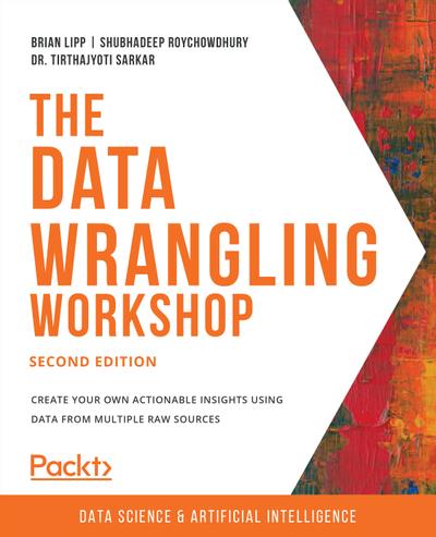 The Data Wrangling Workshop, Packt, eBook, PDF - BUKU