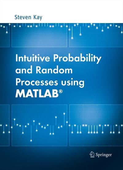 Intuitive Probability and Random Processes using MATLAB®, Springer ...