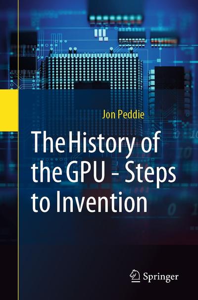 The History of the GPU - Steps to Invention, Springer, eBook, PDF - BUKU