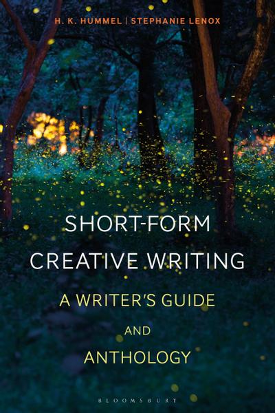short form creative writing a writer's guide and anthology